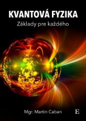 Kvantová fyzika - základy pre každého - Přírodní vědy Kvantová fyzika - základy pre každého