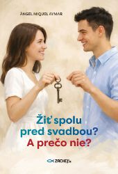 Žiť spolu pred svadbou? A prečo nie? Žiť spolu pred svadbou? A prečo nie?