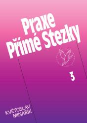 Praxe Přímé Stezky 3 Praxe Přímé Stezky 3