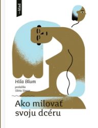 Ako milovať svoju dcéru - Romány Ako milovať svoju dcéru