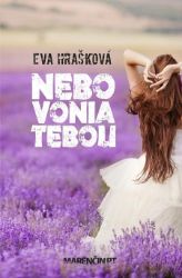 Nebo vonia tebou - Romány Nebo vonia tebou