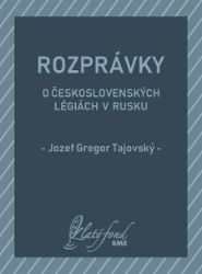 Rozprávky o československých légiách v Rusku Rozprávky o československých légiách v Rusku