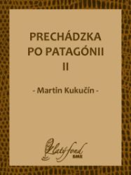 Prechádzka po Patagónii II Prechádzka po Patagónii II