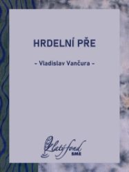 Hrdelní pře - Vladislav Vančura - Romány Hrdelní pře