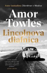 Lincolnova diaľnica - Amor Towles - Romány Lincolnova diaľnica