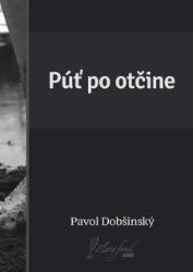 Púť po otčine - Pavol Dobšinský - Cestování Púť po otčine
