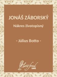Jonáš Záborský. Nákres životopisný Jonáš Záborský. Nákres životopisný