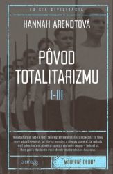 Pôvod totalitarizmu I - III Pôvod totalitarizmu I - III