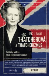 Thatcherová a thatcherizmus Thatcherová a thatcherizmus