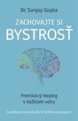 Zachovajte si bystrosť - Sanjay Gupta - Zdravý životní styl Zachovajte si bystrosť