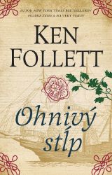 Ohnivý stĺp - Ken Follett - Romány Ohnivý stĺp