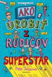 Ako urobiť z rodičov superstar - Encyklopedie Ako urobiť z rodičov superstar