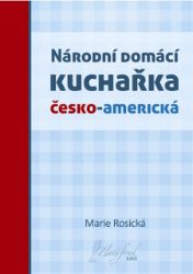 Národní domácí kuchařka česko-americká - Kuchařky Národní domácí kuchařka česko-americká