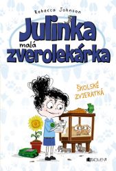 Julinka – malá zverolekárka: Školské zvieratká Julinka – malá zverolekárka: Školské zvieratká