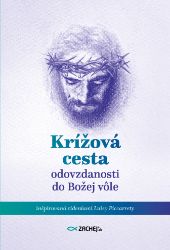 Krížová cesta odovzdanosti do Božej vôle Krížová cesta odovzdanosti do Božej vôle