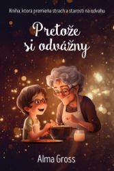 Pretože si odvážny - Pro děti a mládež Pretože si odvážny