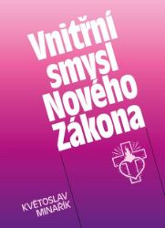 Vnitřní smysl Nového Zákona Vnitřní smysl Nového Zákona