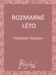 Rozmarné léto - Vladislav Vančura - Společenská próza Rozmarné léto