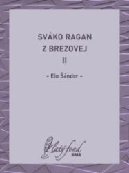 Sváko Ragan z Brezovej II - Romány Sváko Ragan z Brezovej II