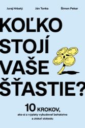 Koľko stojí vaše šťastie? - Ekonomie a finance Koľko stojí vaše šťastie?