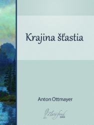 Krajina šťastia - Společenská próza Krajina šťastia