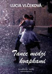 Tanec medzi kvapkami Tanec medzi kvapkami