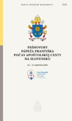 Príhovory pápeža Františka počas apoštolskej cesty na Slovensku Príhovory pápeža Františka počas apoštolskej cesty na Slovensku