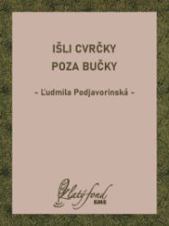 Išli cvrčky poza bučky Išli cvrčky poza bučky