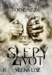 Večná lož – Slepý život Večná lož – Slepý život