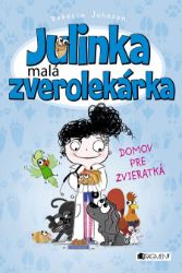 Julinka – malá zverolekárka: Domov pre zvieratká