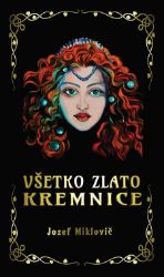 Všetko zlato Kremnice Všetko zlato Kremnice
