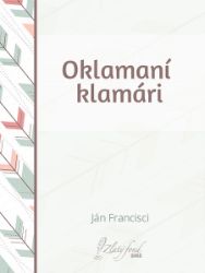 Oklamaní klamári Oklamaní klamári