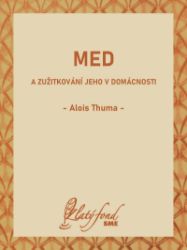 Med a zužitkování jeho v domácnosti Med a zužitkování jeho v domácnosti