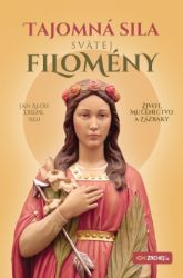 Tajomná sila svätej Filomény Tajomná sila svätej Filomény