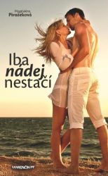 Iba nádej nestačí - Romány Iba nádej nestačí