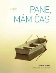 Pane, mám čas, II. časť Pane, mám čas, II. časť