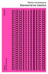 Elementárne častice - Michel Houellebecq - Romány Elementárne častice