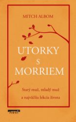 Utorky s Morriem - Mitch Albom - Romány Utorky s Morriem