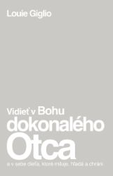 Vidieť v Bohu dokonalého Otca - Filozofie a náboženství Vidieť v Bohu dokonalého Otca
