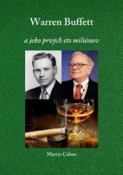 Warren Buffett – A jeho prvých 100 miliónov Warren Buffett – A jeho prvých 100 miliónov