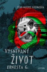 Vysnívaný život Ernesta G. - Romány Vysnívaný život Ernesta G.