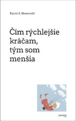 Čím rýchlejšie kráčam, tým som menšia - Romány Čím rýchlejšie kráčam, tým som menšia