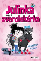 Julinka – malá zverolekárka: Nezbedný poník Julinka – malá zverolekárka: Nezbedný poník