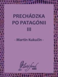 Prechádzka po Patagónii III