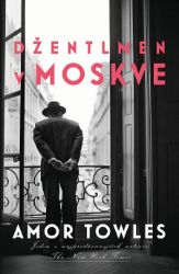 Džentlmen v Moskve - Amor Towles - Historické romány Džentlmen v Moskve