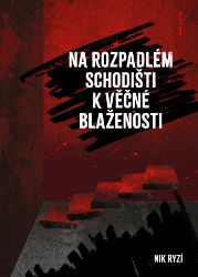 Na rozpadlém schodišti k věčné blaženosti Na rozpadlém schodišti k věčné blaženosti
