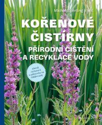 Kořenové čistírny - Přírodní čištění a recyklace vody