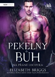 Pekelný bůh - Na přání Lucifera - Elizabeth Briggs - Young Adult Pekelný bůh - Na přání Lucifera