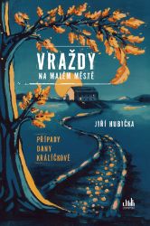 Vraždy na malém městě - Případy Dany Králíčkové