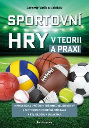 Sportovní hry v teorii a praxi Sportovní hry v teorii a praxi